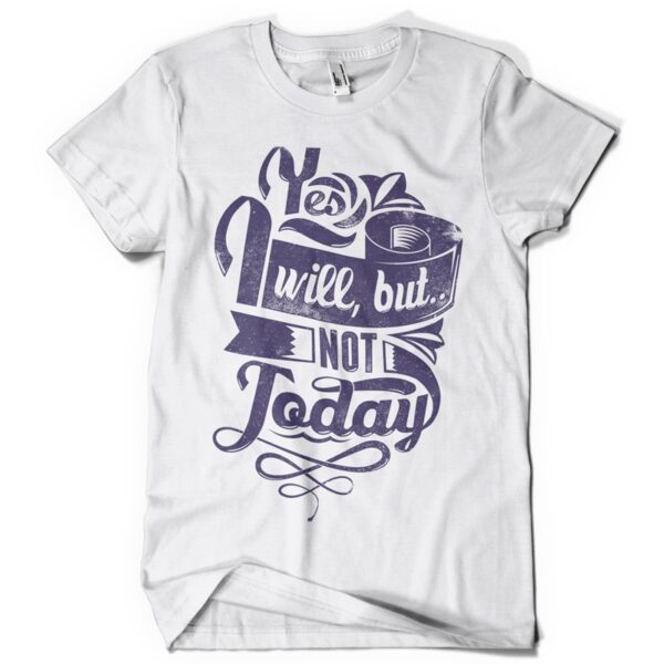 Not Today Printed Cotton T-Shirt